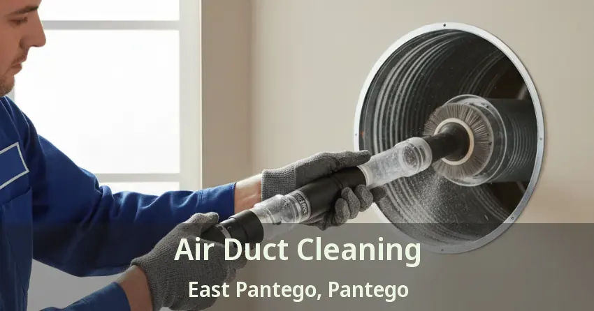 Air Duct Cleaning East Pantego, Pantego - TX Air Duct Cleaning East Pantego, Pantego - TX