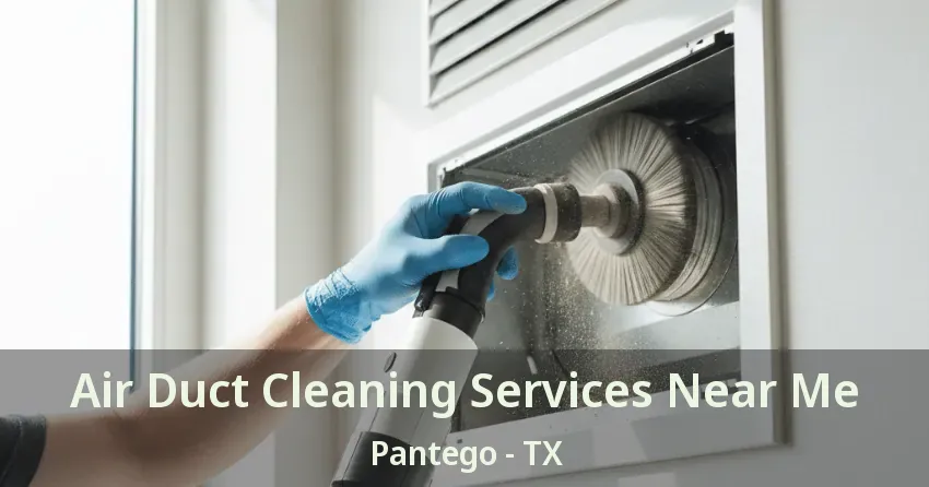 Air Duct Cleaning Services Near Me Pantego - TX