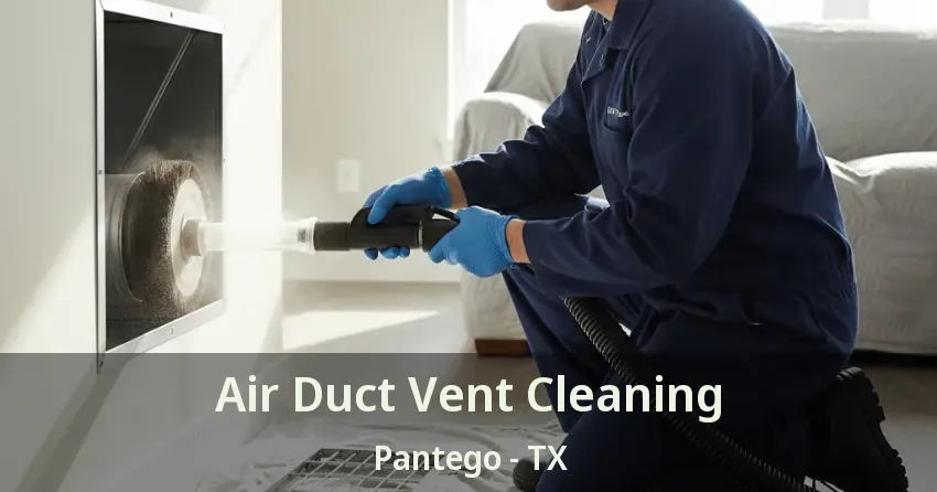 Air Duct Vent Cleaning Pantego - TX
