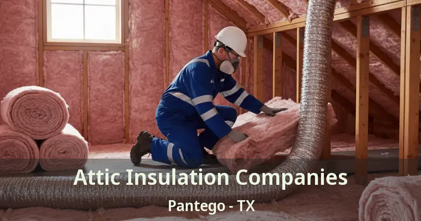 Attic Insulation Companies Pantego - TX