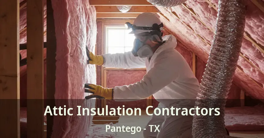 Attic Insulation Contractors Pantego - TX