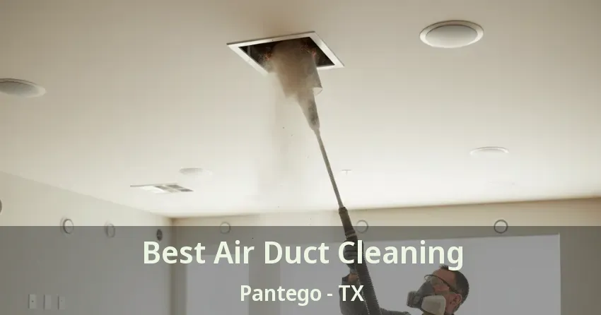 Best Air Duct Cleaning Pantego - TX