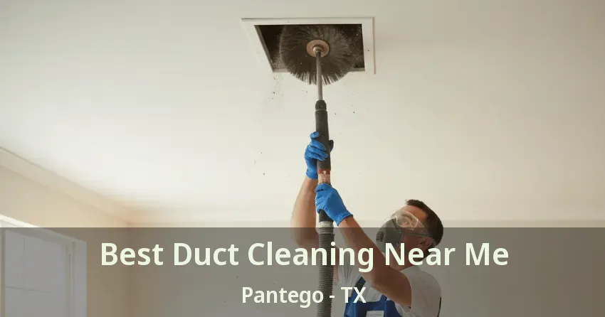 Best Duct Cleaning Near Me Pantego - TX