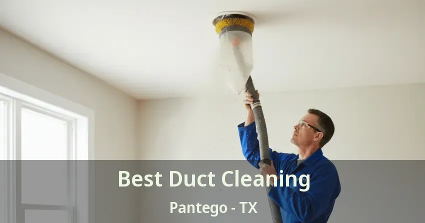 Best Duct Cleaning Pantego - TX