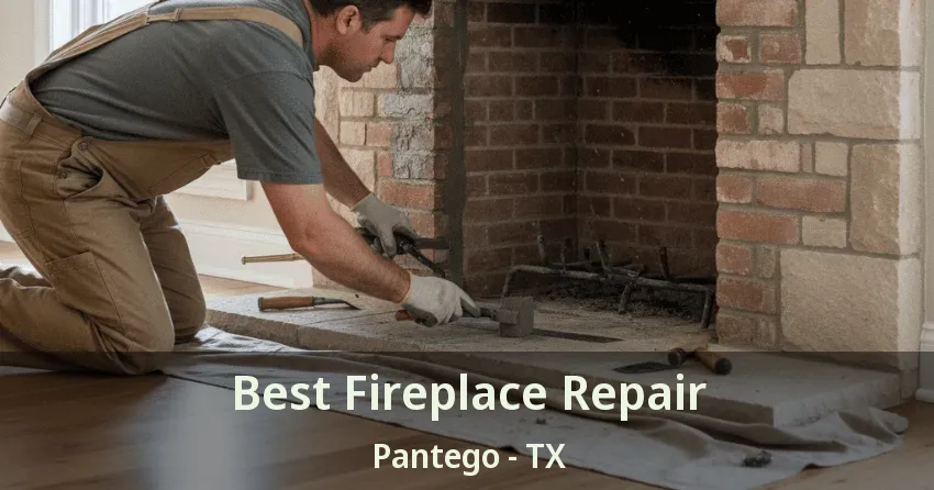 Best Fireplace Repair Pantego - TX