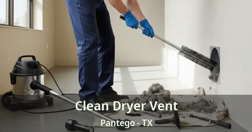 Clean Dryer Vent Pantego - TX Clean Dryer Vent Pantego - TX