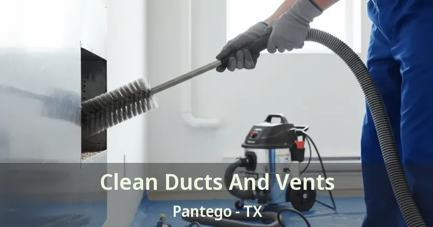 Clean Ducts And Vents Pantego - TX