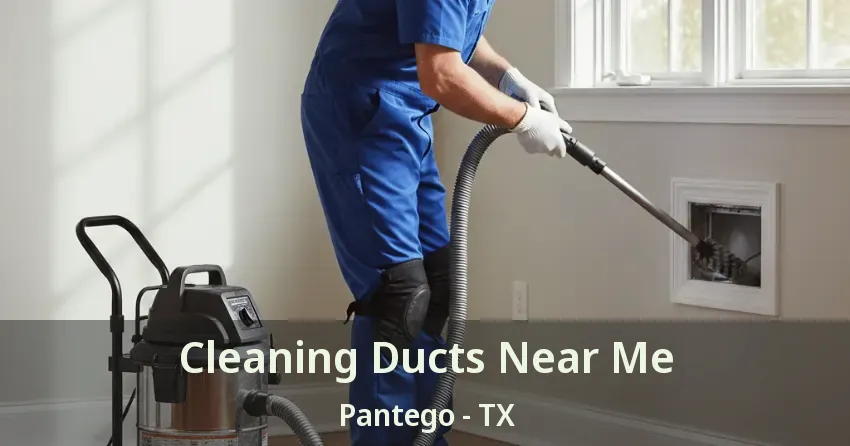 Cleaning Ducts Near Me Pantego - TX
