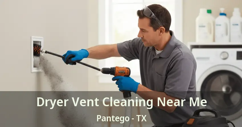 Dryer Vent Cleaning Near Me Pantego - TX