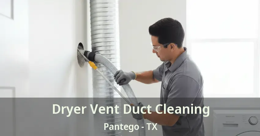 Dryer Vent Duct Cleaning Pantego - TX