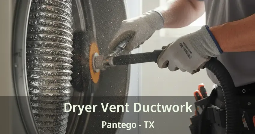 Dryer Vent Ductwork Pantego - TX