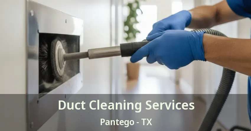 Duct Cleaning Services Pantego - TX