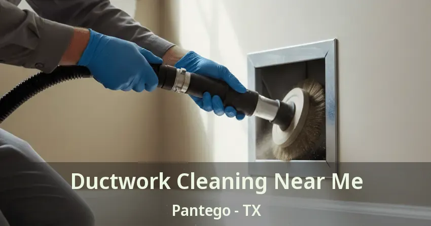 Ductwork Cleaning Near Me Pantego - TX