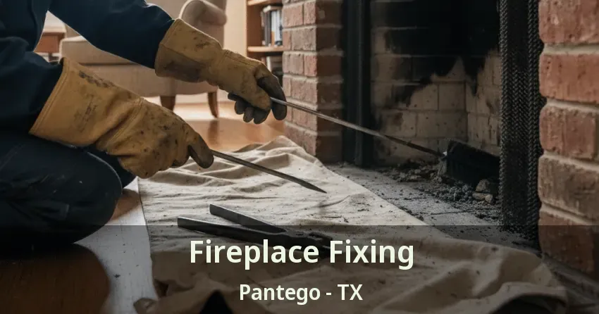 Fireplace Fixing Pantego - TX