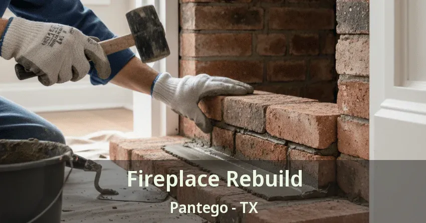 Fireplace Rebuild Pantego - TX Fireplace Rebuild Pantego - TX