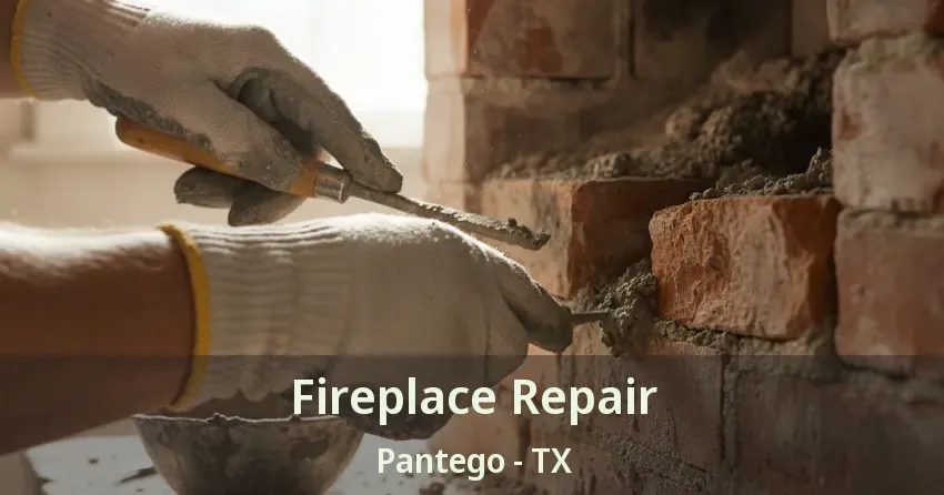 Fireplace Repair Pantego - TX