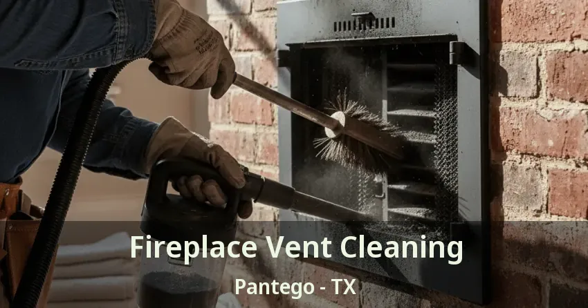 Fireplace Vent Cleaning Pantego - TX
