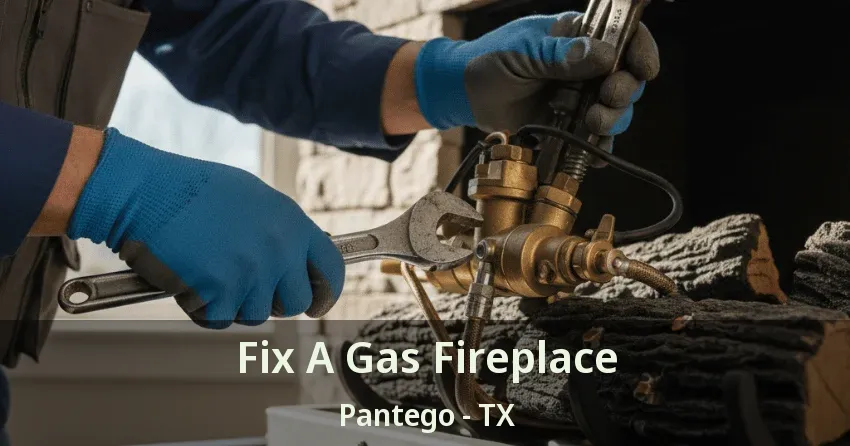 Fix A Gas Fireplace Pantego - TX