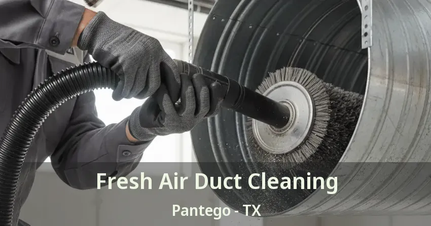 Fresh Air Duct Cleaning Pantego - TX