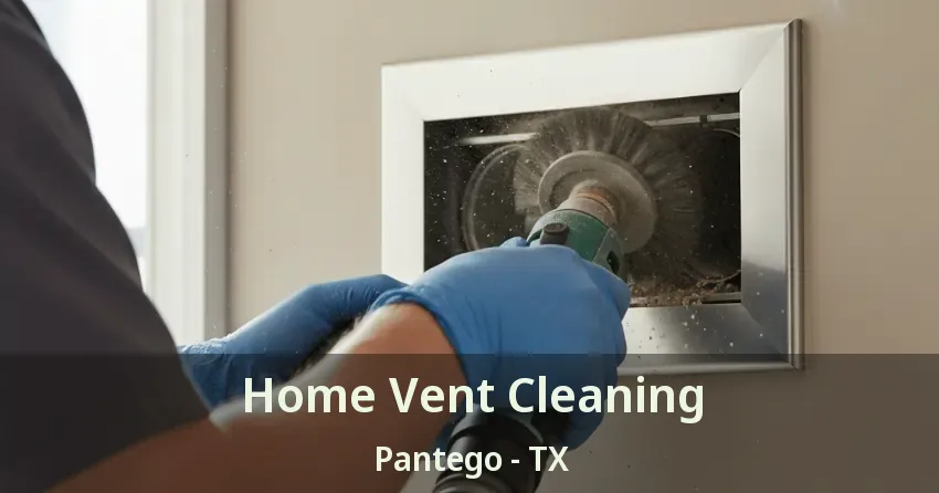 Home Vent Cleaning Pantego - TX Home Vent Cleaning Pantego - TX