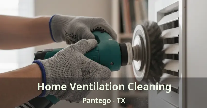 Home Ventilation Cleaning Pantego - TX