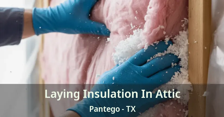Laying Insulation In Attic Pantego - TX Laying Insulation In Attic Pantego - TX