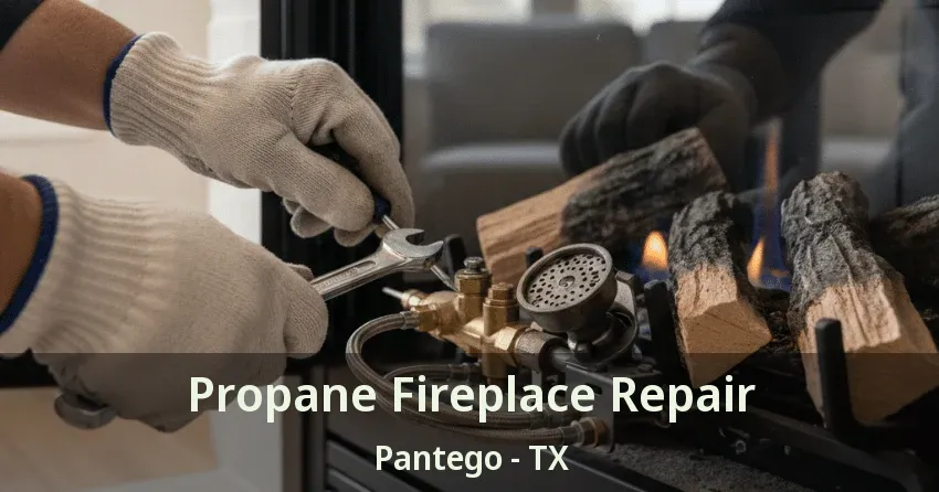 Propane Fireplace Repair Pantego - TX