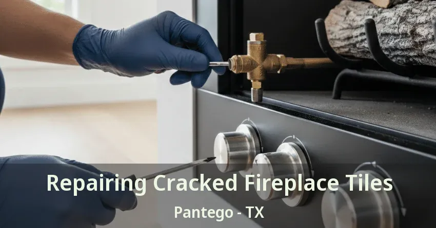 Repairing Cracked Fireplace Tiles Pantego - TX