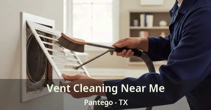 Vent Cleaning Near Me Pantego - TX