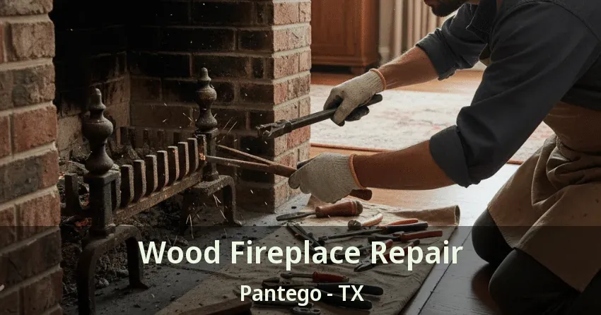 Wood Fireplace Repair Pantego - TX Wood Fireplace Repair Pantego - TX